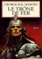 Martin,George R.R.-[Le Trone de Fer-01]La Glace et le Feu(1996).French.ebook.AlexandriZ